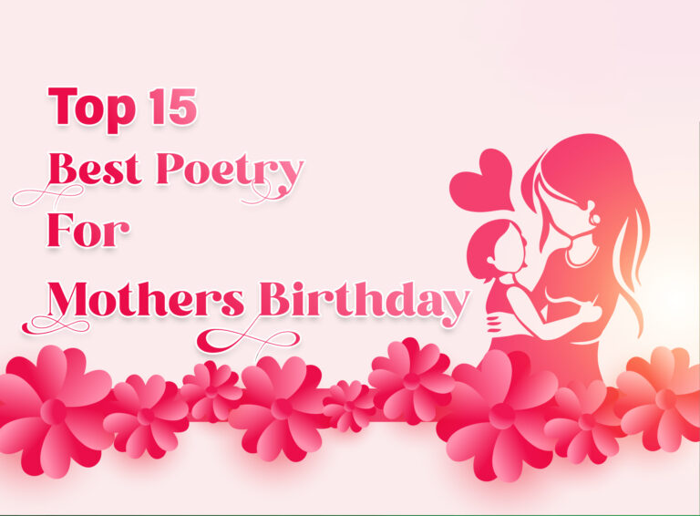 TOP 15 BEST POETRY FOR MOTHERS BIRTHDAY